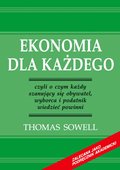 Ekonomia dla każdego - czyli o czym każdy szanujący się obywatel, wyborca i podatnik wiedzieć powinni - ebooki