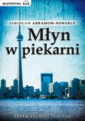 Obyczajowe: Młyn w piekarni - audiobook