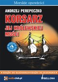 Dokument, literatura faktu, reportaże, biografie: Korsarz Jej Królewskiej Mości - audiobook