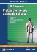 audiobooki: „Urzeczywistnianie marzeń”. Praktyczne metody osiągania sukcesu. Część 2 - audiobook