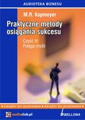 „Potęga myśli”. Praktyczne metody osiągania sukcesu. Część 4 - audiobook