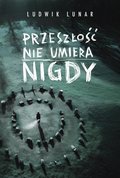 ebooki: Przeszłość nie umiera nigdy - ebook