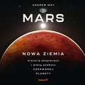 Naukowe i akademickie: Mars: Nowa Ziemia. Historia eksploracji i plany podboju Czerwonej Planety - audiobook