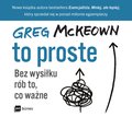 Poradniki: To proste. Bez wysiłku rób to, co ważne - audiobook