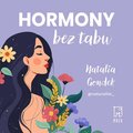 Hormony bez tabu. Nowe podejście do zdrowia kobiet oparte na medycynie stylu życia - audiobook