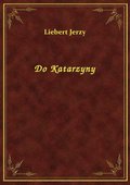 Do Katarzyny - ebook