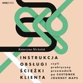 Instrukcja obsługi ścieżki klienta, czyli praktyczny przewodnik po Customer Journey Maps - audiobook