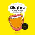 Siła głosu. Jak mówić, by ludzie chcieli słuchać. Wydanie II poszerzone - audiobook