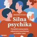 Silna psychika. Poradnik wzmacniania odporności psychicznej na trudne czasy - audiobook