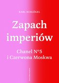 Zapach imperiów. Chanel No 5 i Czerwona Moskwa - ebook