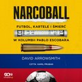 Narcoball. Futbol, kartele i śmierć w Kolumbii Pablo Escobara - audiobook