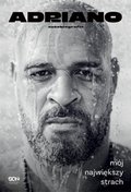 Adriano. Mój największy strach. Autobiografia - ebook