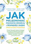 Jak pielęgnować poczucie spokoju i pewności siebie - praktyczny poradnik - ebook