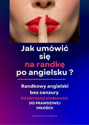 : Jak umówić się na randkę po angielsku? Randkowy angielski bez cenzury  - Minikurs z nagraniami mp3 - ebook