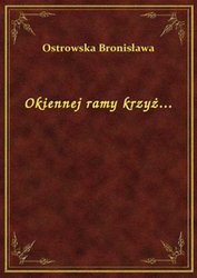 : Okiennej ramy krzyż... - ebook