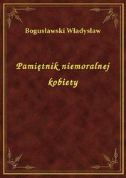 : Pamiętnik niemoralnej kobiety - ebook