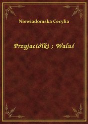 : Przyjaciółki. Waluś - ebook