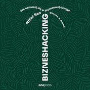 : BIZNESHACKING. Jak odnaleźć się w biznesowej dżungli - audiobook