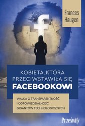 : Kobieta, która przeciwstawiła się Facebookowi. Walka o transparentność i odpowiedzialność gigantów technologicznych - ebook