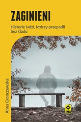 : Zaginieni. Historie ludzi, którzy przepadli bez śladu - ebook