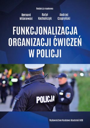 Funkcjonalizacja organizacji ćwiczeń w policji &ndash; ebook