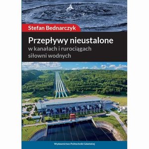 Przepływy nieustalone: w kanałach i rurociągach siłowni wodnych &ndash; ebook