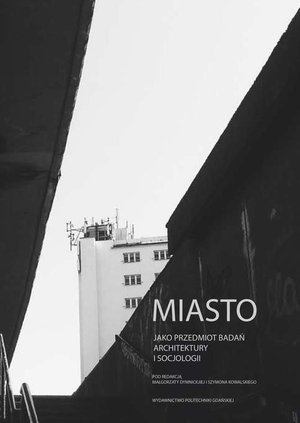 Miasto jako przedmiot badań architektury i socjologii &ndash; ebook