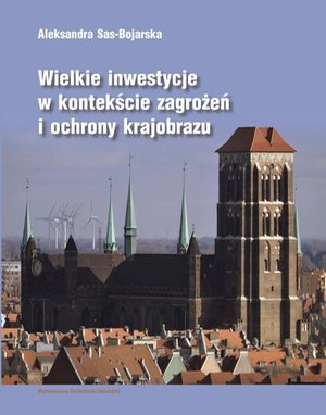 Wielkie inwestycje w kontekście zagrożeń i ochrony krajobrazu &ndash; ebook