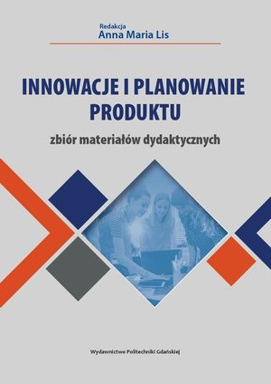 Innowacje i planowanie produktu. Zbi&oacute;r materiał&oacute;w dydaktycznych &ndash; ebook