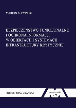 Bezpieczeństwo funkcjonalne i ochrona informacji w obiektach i systemach infrastruktury krytycznej &ndash; ebook