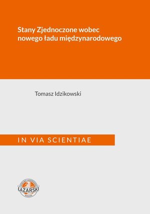 Stany Zjednoczone wobec nowego ładu międzynarodowego &ndash; ebook
