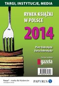 Biznes: Rynek książki w Polsce 2014. Targi, Instytucje, Media - ebook