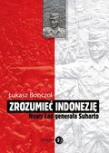 Zrozumieć Indonezję. Nowy Ład generała Suharto - ebook