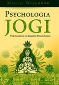 Psychologia jogi. Wprowadzenie do Jogasutr Patańdźalego - audiobook