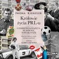 Królowie życia PRL-u. Czerwoni książęta, playboye, towarzysze - audiobook
