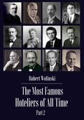 The Most Famous Hoteliers of All Time Vol. 2 - ebook
