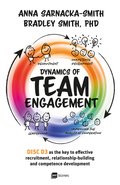 Dynamics of Team Engagement: DISC D3 as the key to effective recruitment, relationship-building and competence development - ebook