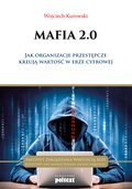 Mafia 2.0 .Jak organizacje przestępcze kreują wartość w erze cyfrowej. - ebook