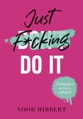 Just F*cking Do It - ebook