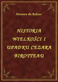 ebooki: Historia Wielkości I Upadku Cezara Birotteau - ebook