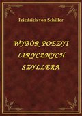 Wybór Poezyi Lirycznych Szyllera - ebook