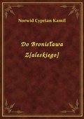 Darmowe ebooki: Do Bronisława Z[aleskiego] - ebook