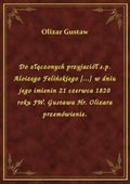 Do złączonych przyjaciół s.p. Aloizego Felińskiego [...] w dniu jego imienin 21 czerwca 1820 roku JW. Gustawa Hr. Olizara przemówienie. - ebook