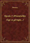 Epoda 5 (Przewielkie bogi w górnym...) - ebook