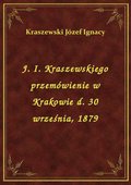 J. I. Kraszewskiego przemówienie w Krakowie d. 30 września, 1879 - ebook