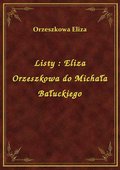 Listy : Eliza Orzeszkowa do Michała Bałuckiego - ebook