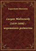 Lucyan Malinowski (1839-1898) : wspomnienie pośmiertne - ebook