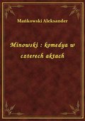 Minowski : komedya w czterech aktach - ebook