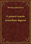 O poetach czasów Stanisława Augusta - ebook