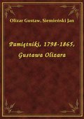 Pamiętniki, 1798-1865, Gustawa Olizara - ebook